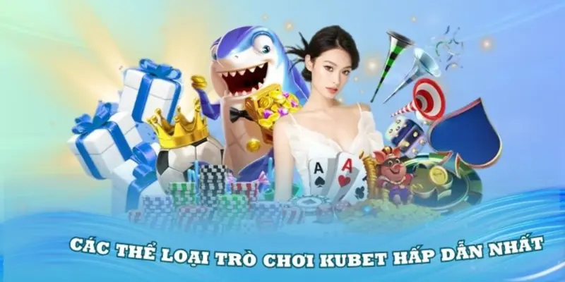 Những điều hay nhất chỉ có tại trò chơi kubet