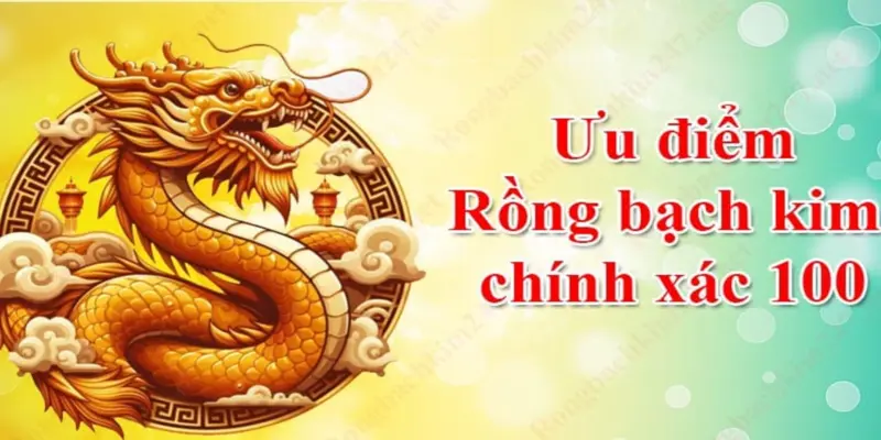 Quy trình chơi rồng bạch kim một phát ăn ngay