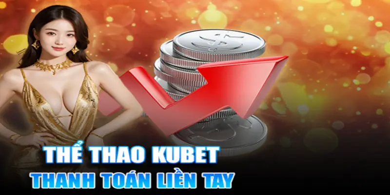 Top 4 hình thức thể thao kubet hót nhất